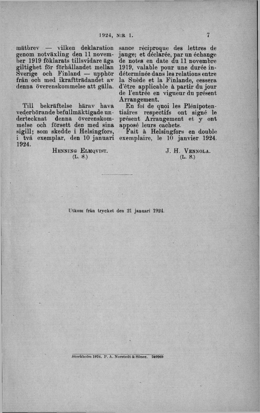 mätbrev vilken deklaration genom notväxling den 11 november 1919 föklarats tillsvidare äga giltighet för förhållandet mellan Sverige och Finland upphör från och med ikraftträdandet av denna