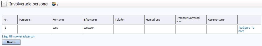 5. Lägg till Involverad person. Tryck på texten. Fyll i uppgifter och tryck på Avsluta. Involverad person är nu registrerad.