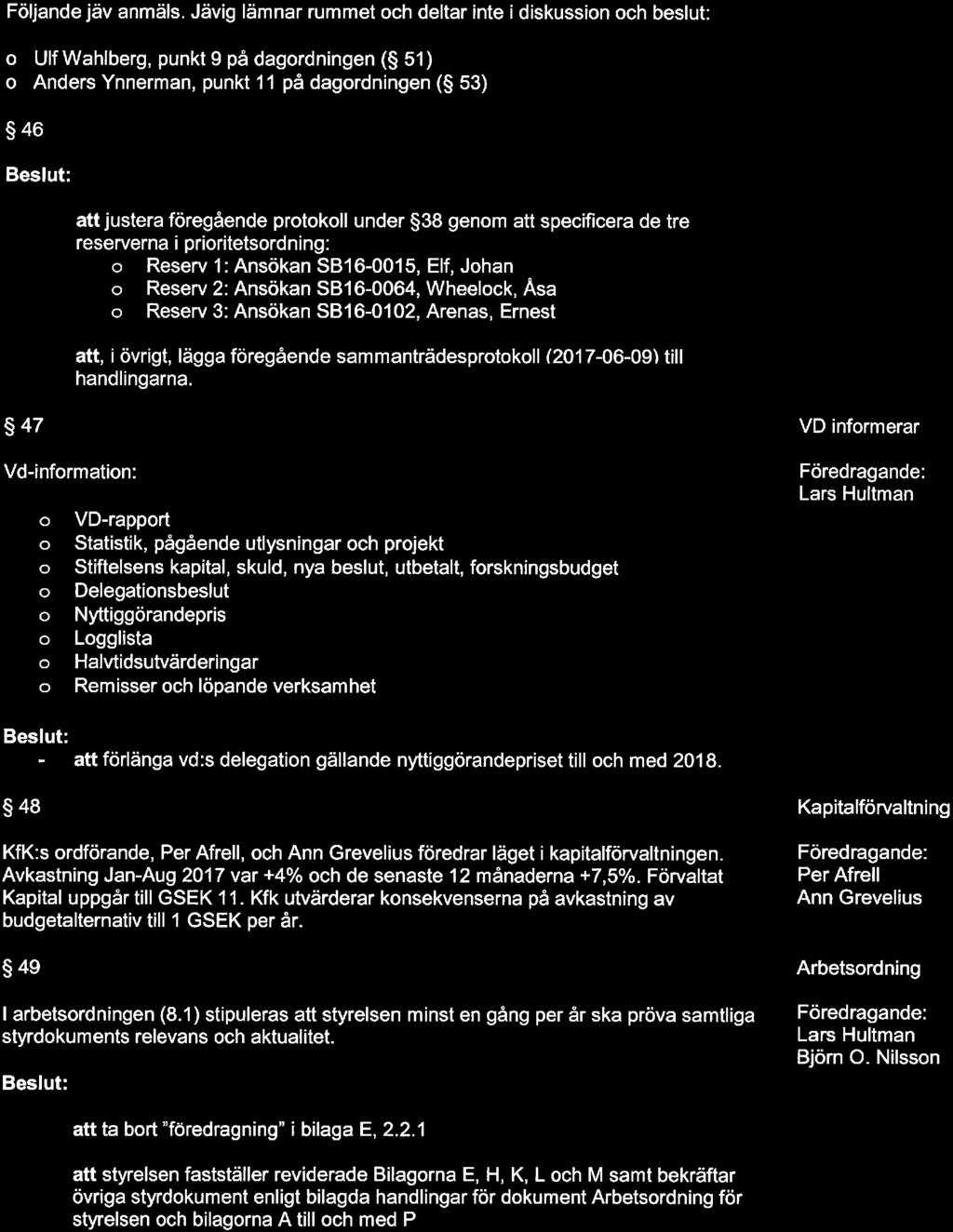 2/5 45 Följande jäv anmäls.