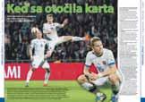 Z OBSAHU TOMÁŠ HUBOČAN stále túži bojovať o trofeje, po Eure rozhodne nekončí Strany 8, 9 a 11 LADISLAV JURKEMIK Švajčiarsky futbal sa chcel hýbať, preto napreduje Strana 16 PAVOL