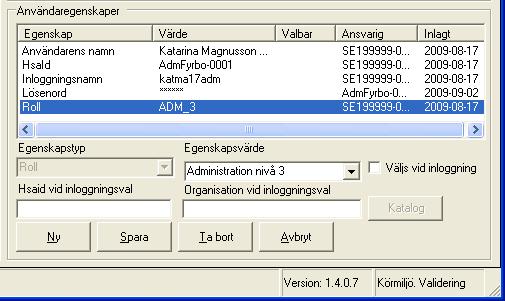 Ta bort systemadministratör, 3 Användar admin Om en systemadministratör skall tas bort, ta bort administratörs rollen.