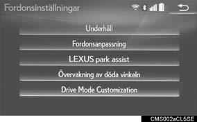 3. ANDRA INSTÄLLNINGAR 3. FORDONSINSTÄLLNINGAR Inställningar kan göras av underhåll, fordonsanpassning och Lexus parkeringssensor, etc. 4 Välj de funktioner som ska ställas in.