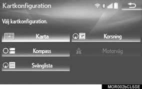 1. GRUNDLÄGGANDE FUNKTION VÄXLA MELLAN KARTKONFIGURATIONER 1 Tryck på Meny på kartskärmen. ( Sid. 78) 2 Tryck på Kartkonfiguration. 3 Välj önskad post. Nr.