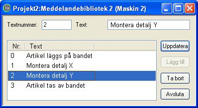 3. Klicka på Lägg till. Nu skapas ett meddelandebibliotek med namnet Maskin 2. Nästa steg är att definiera olika texter i biblioteket. 4.