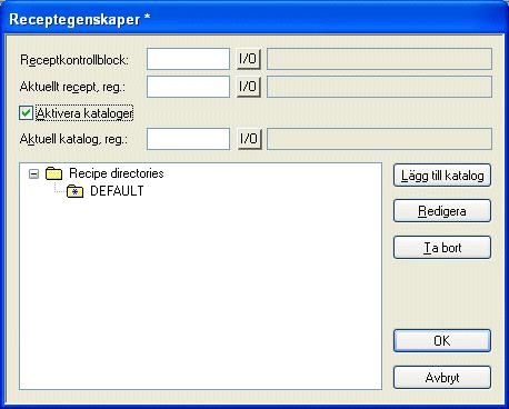Recept 2. Välj Aktivera kataloger i dialogen Receptegenskaper. Klicka OK. Inställningar i operatörsterminalen 3.