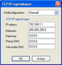 Nätverkskommunikation TCP/IP Parametrar för TCP/IP-anslutning.