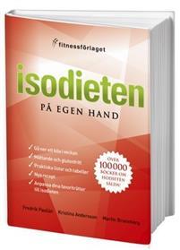 Isodieten på egen hand PDF ladda ner LADDA NER LÄSA Beskrivning Författare: Fredrik Paulún. Den effektiva och framgångsrika isodieten är en kosthållning som du kan följa livet ut.