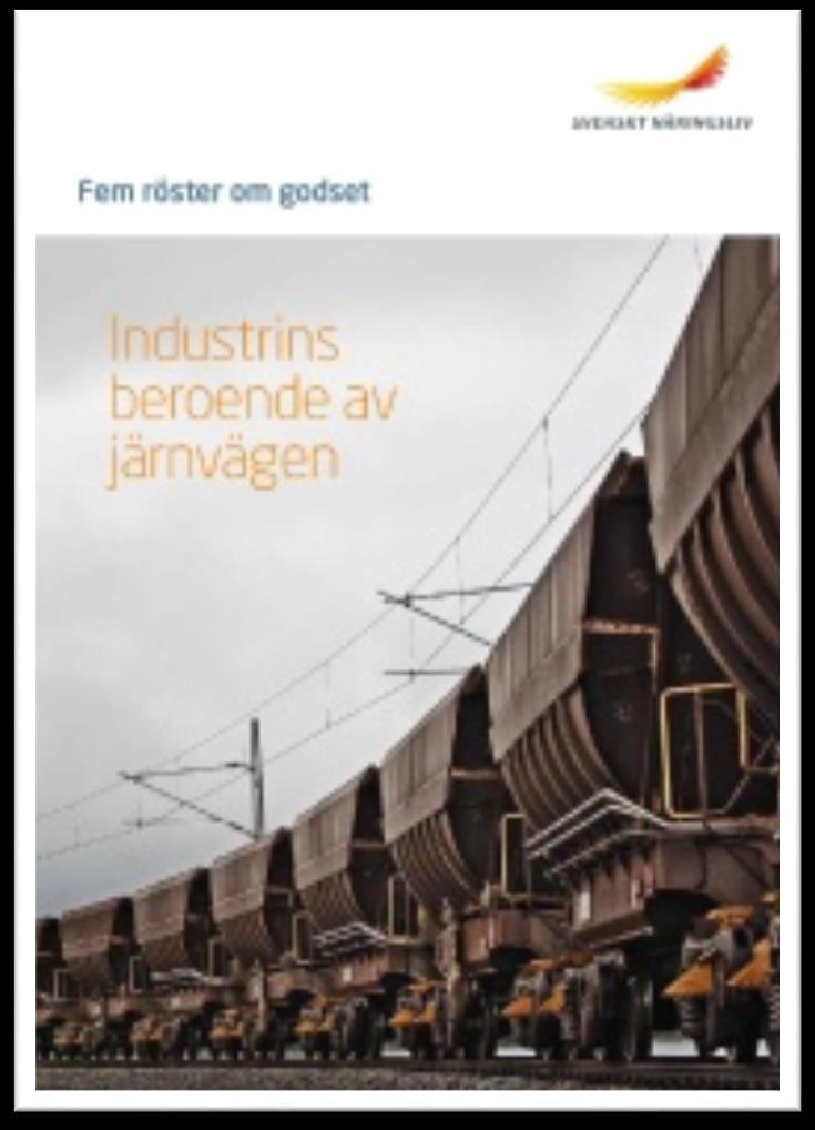 Fem röster om godset - Industrins beroende av järnvägen ABB LKAB Stora Enso SSAB Volvo Ett robust och väl fungerande järnvägssystem är en livsnödvändighet för många företag Intervjuerna kompletteras