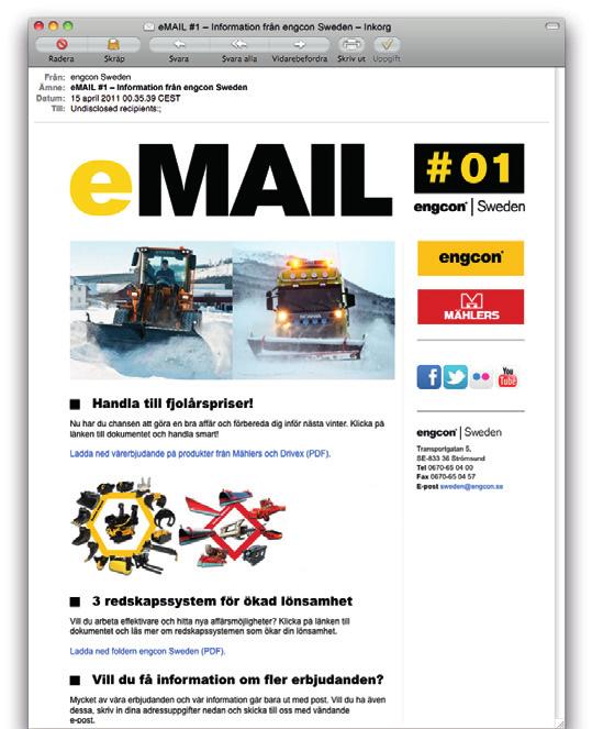 email När vi vill göra digitala utskick om kampanjer, information om företaget, produktförändringar etc använder vi vår e-postmall email.