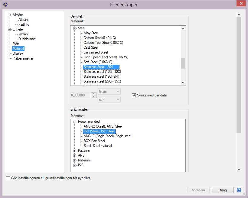 Om inget ändrats, så bör materialet vara satt till rostfritt stål 304. Om inte, välj material och klicka på Applicera. Stäng rutan.