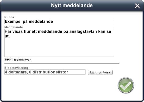 Deltagaren behöver alltså inte logga in till projektpärmen och bevaka nya meddelanden. Anslagstavlan Anslagstavlan används för att annonsera ut information till deltagarna. Det kan t.ex.