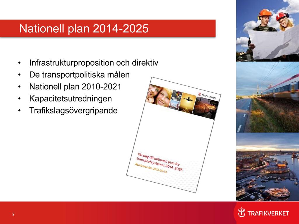 Nationell plan 201 4-2025 Infrastrukturproposition och direktiv De