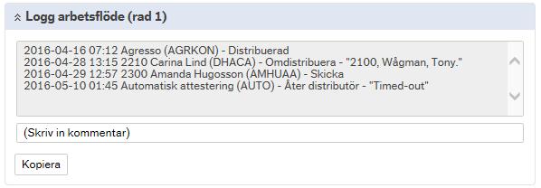 4.5 Logg arbetsflöde Här visas samtliga användare som varit inblandad i fakturaradens flöde, inklusive den som distribuerat ut raden till flödet. Eventuella kommentarer per användare visas.