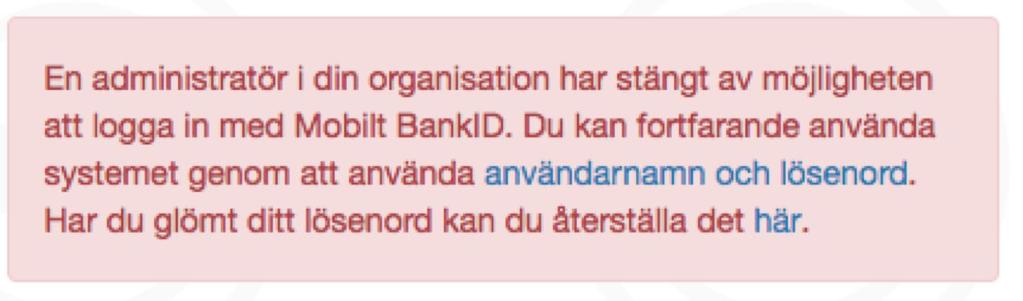 hålla musen över användarnamnet i menyraden. (se ovanstående bild) För att kunna koppla ifrån Bankid måste man ange ett korrekt lösenord för det aktuella kontot.