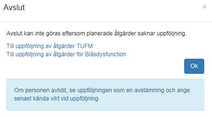 9. Avslut Ett avslut görs om personen flyttar, skrivs ut eller är avliden. Ange orsak och klarmarkera som avslutad. Personen försvinner från enhetsöversikten.