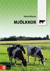 DJUR Husdjur mjölkkor En lärobok om det dagliga arbetet med att sköta en mjölkkobesättning, management, näringslära och utfodringsstrategier, byggnadsplanering,