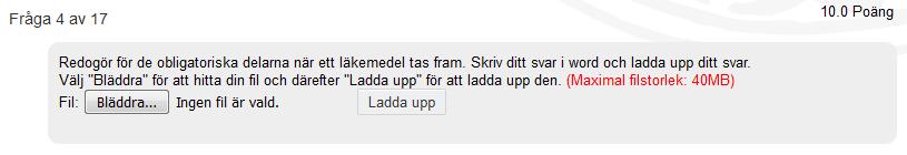 Ladda upp fil (Upload file) Via denna frågetyp kan studenten ladda upp en fil som sitt svar. Exempel på hur frågetypen Ladda upp fil ser ut för studenten.