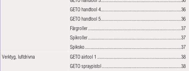 .. 36 GETO handtool 2... 36 GETO handtool 3... 36 GETO handtool 4... 36 GETO handtool 5... 36 Färgroller.