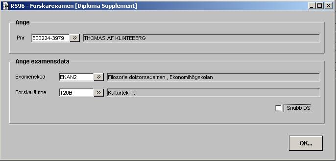 2014-11-24 26 (37) [RS96C30G] Funktionshjälp RS96C30G Forskarexamen [Diploma Supplement] Senast ändrad: 2010-02-18 Här kan du ange för vilken person och för vilken examen du ska skriva ut ett Diploma