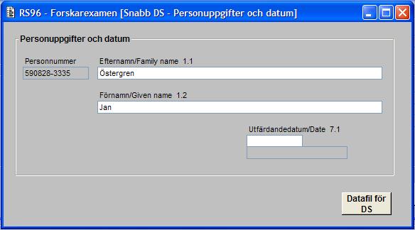 2014-11-24 27 (37) [RS96C31G] Funktionshjälp RS96C31G Forskarexamen [Snabb DS Personuppgifter och datum] Senast ändrad: 2010-02-18 Utseendet av DS har förändrats något fr o m 2010 pga nya