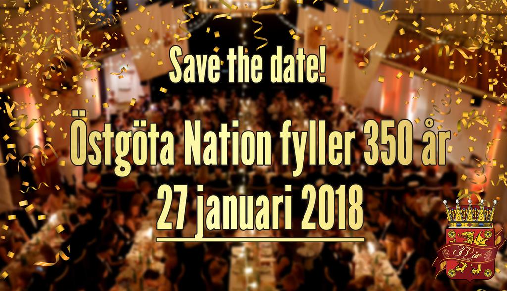 ANDRA EVENEMANG UNDER VÅRTERMINEN 350-ÅRSJUBILEUM Nationen fyller hela 350 år under 2018 och det kommer firas under hela året, med en stor bal som startskott den 27e januari!