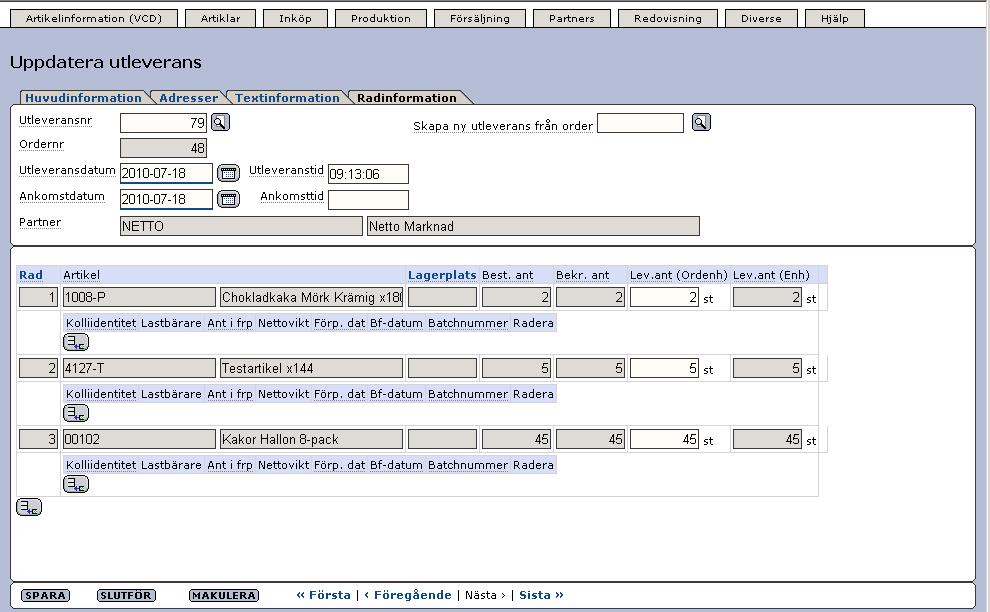 Senast uppdaterat:12-01-30 Exder Netto Grossistflödet Sida 23 av 30 Ni hamnar då direkt på fliken Radinformation där ni fyller i de varor ni levererat.