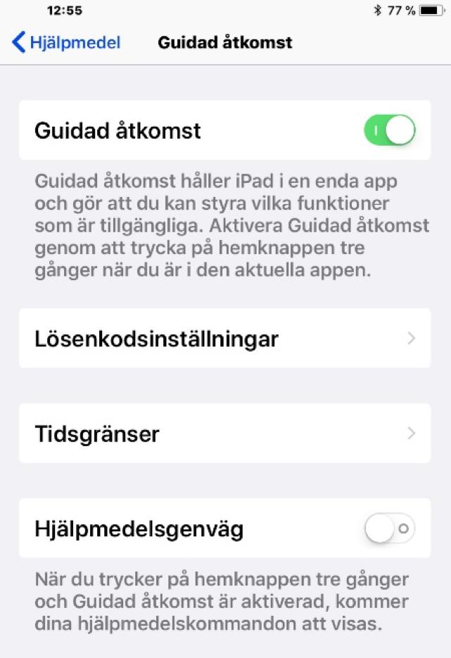 Du kan även begränsa pekfunktionen för valda delar av skärmen i en app. På så sätt kan du undvika oönskade tryckningar i en app.