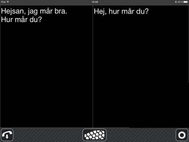 Exempel på textkonversation: Du kan även ändra storleken (zooma) på texten närsomhelst under samtalet genom att trycka på inställnings-knappen och välja mellan A+ (förstora text) eller A- (förminska