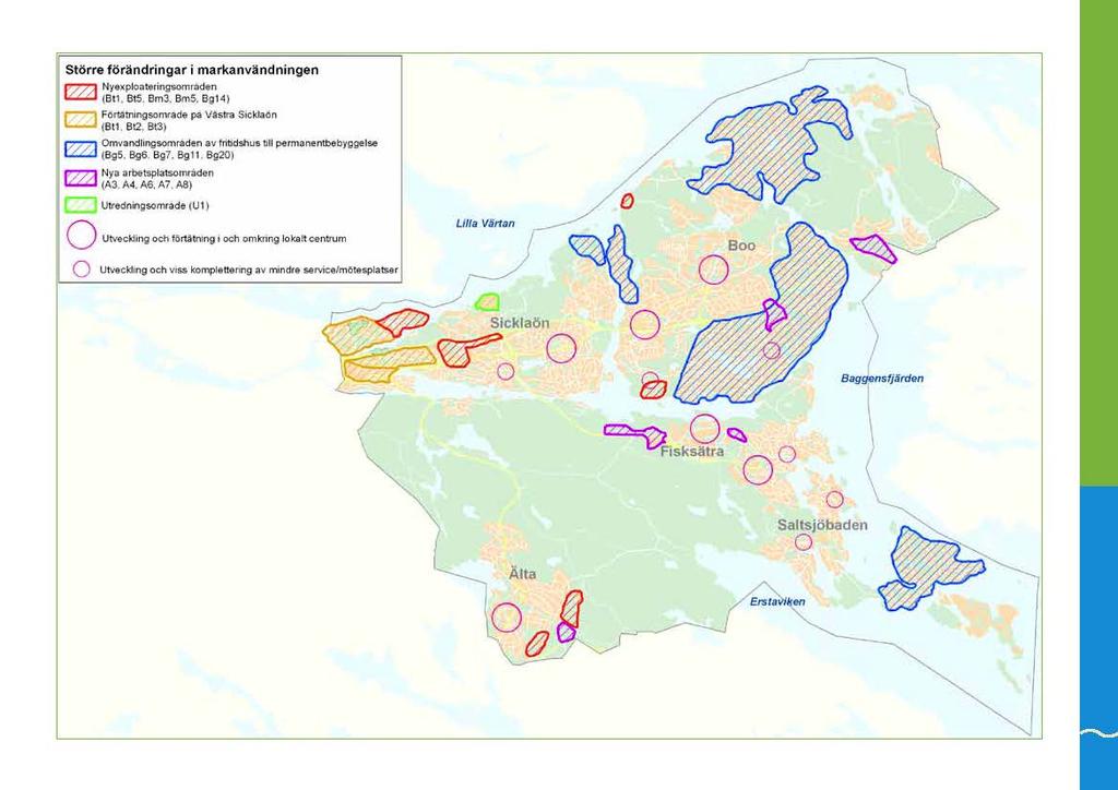 91 Större förändringar i markanvändningen ~ Nyexploateringsomraden (Bt1, 615, 6m3, Bm5. Bg14) ~ Fönätningsomrade pa Vastra SicklaOn '"--J (811, 812.