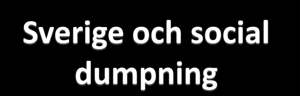 Åtgärd: Om gästande entreprenadföretag ej kollektivavtal okej för svenska fackföreningar att genom stridsåtgärder framtvinga villkor.