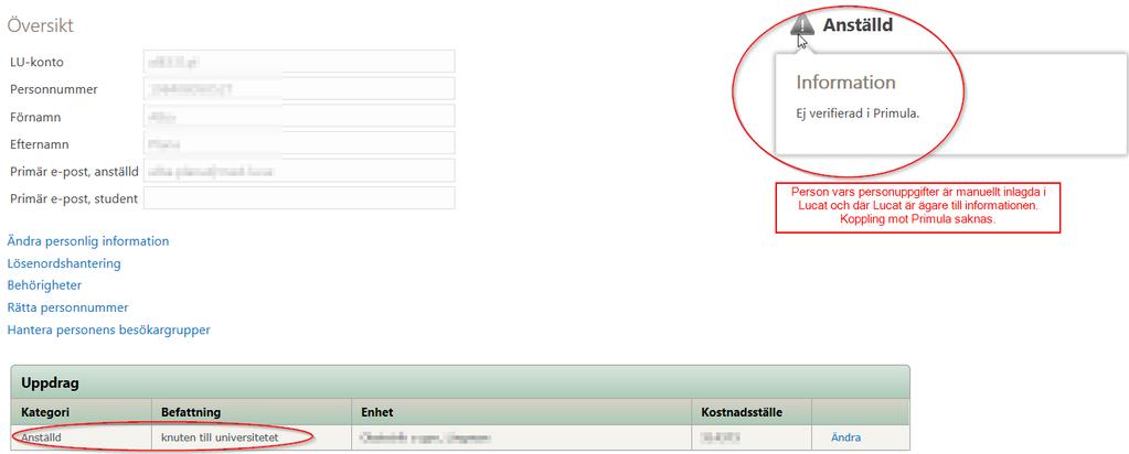 Om en person, vars information ägs av ett källsystem, har ett väldigt långt namn och man vill korta ner det för att få en mer hanterbar e-postadress, så har man möjlighet att ändra namnet i Lucat.