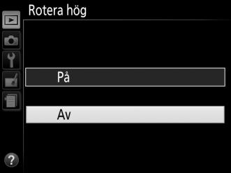 Tryck på G-knappen för att avsluta utan att göra något val. Notera följande: Menyalternativ som visas i grått är inte tillgängliga.