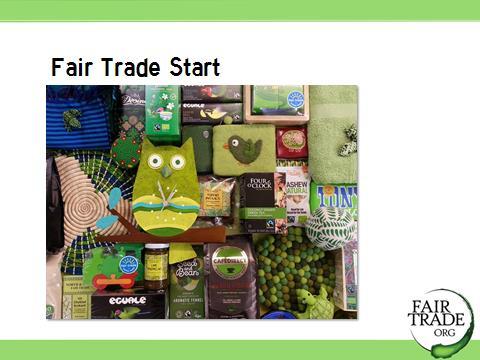 Fair Trade Start text 2017-07-28 1 1. Fair Trade Start uppdaterad 2017-07-28 Ett självinstruerande material på ca 3 h.