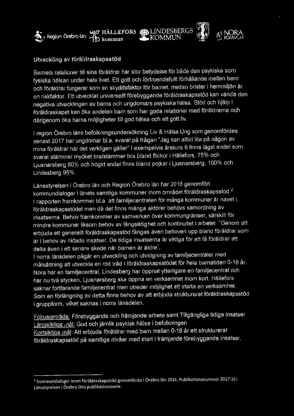 Ett gott och förtroendefullt förhållande mellan barn och föräldrar fungerar som en skyddsfaktor för barnet, medan brister i hemmiljön är en riskfaktor.