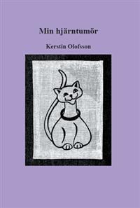 Min hjärntumör PDF ladda ner LADDA NER LÄSA Beskrivning Författare: Kerstin Olofsson. Kan man i Sverige idag gå med en felaktig diagnos i åtta år? Ja, det kan man!