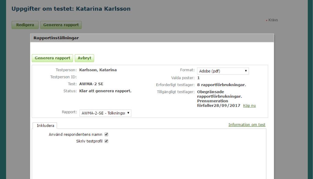 Välj om respondentens namn samt testprofil ska inkluderas i rapporten. Klicka på Generera rapport.