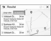 174 Infotainmentsystem Välj mellan flikarna: Längs rutten: möjliga destinationer längs den aktiva rutten Vid destination: möjliga destinationer i närheten av ruttens destination Listan kan sorteras