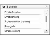 180 Infotainmentsystem Para en enhet Upplysningar Upp till tio enheter kan parkopplas med systemet. Bara en parad enhet i taget kan vara ansluten till infotainmentsystemet.