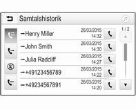 Infotainmentsystem 185 Välj q för utgående samtal, r för missade samtal, s för inkommande samtal eller p för alla samtal. Respektive samtalslista visas. Välj önskad post för att starta ett samtal.