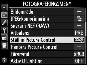 2 Välj en Picture Control. Markera önskad Picture Control och tryck på J.