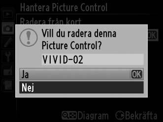 J Dela anpassade Picture Controls Anpassade Picture Controls som har skapats med Picture Control Utility, som levereras tillsammans med ViewNX 2 eller andra program som säljs separat, till exempel