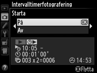 5 Börja fotografera. Markera På och tryck på J (för att återvända till fotograferingsmenyn utan att starta intervalltimern, markera Av och tryck på J).