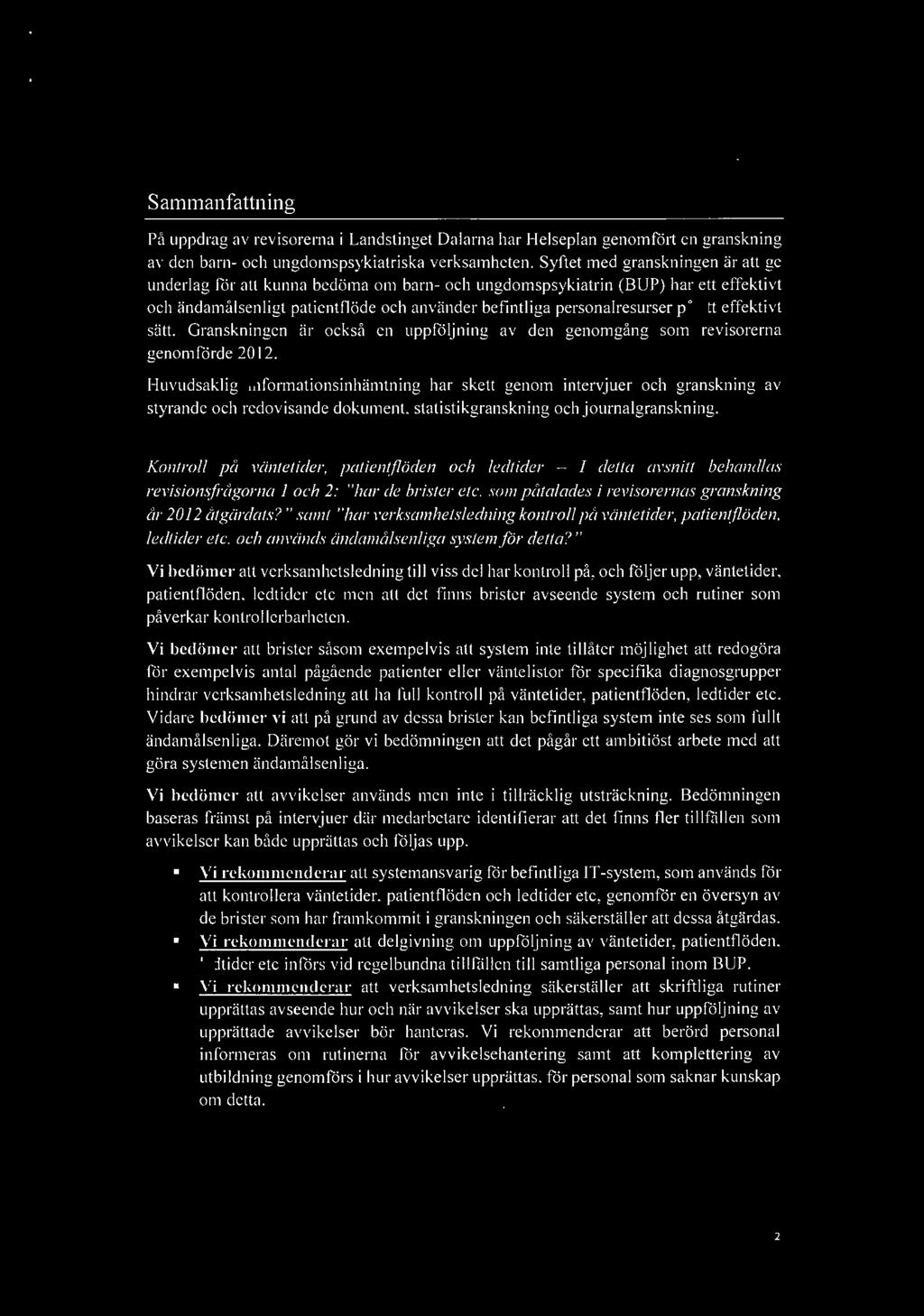 helseplan-@) S ainmanfa tt:n i:ng På uppdrag av revisorerna i Landstinget Dalarna har Helseplan genomfö1t en granskning av den barn- och ungdomspsykiatriska verksamheten.