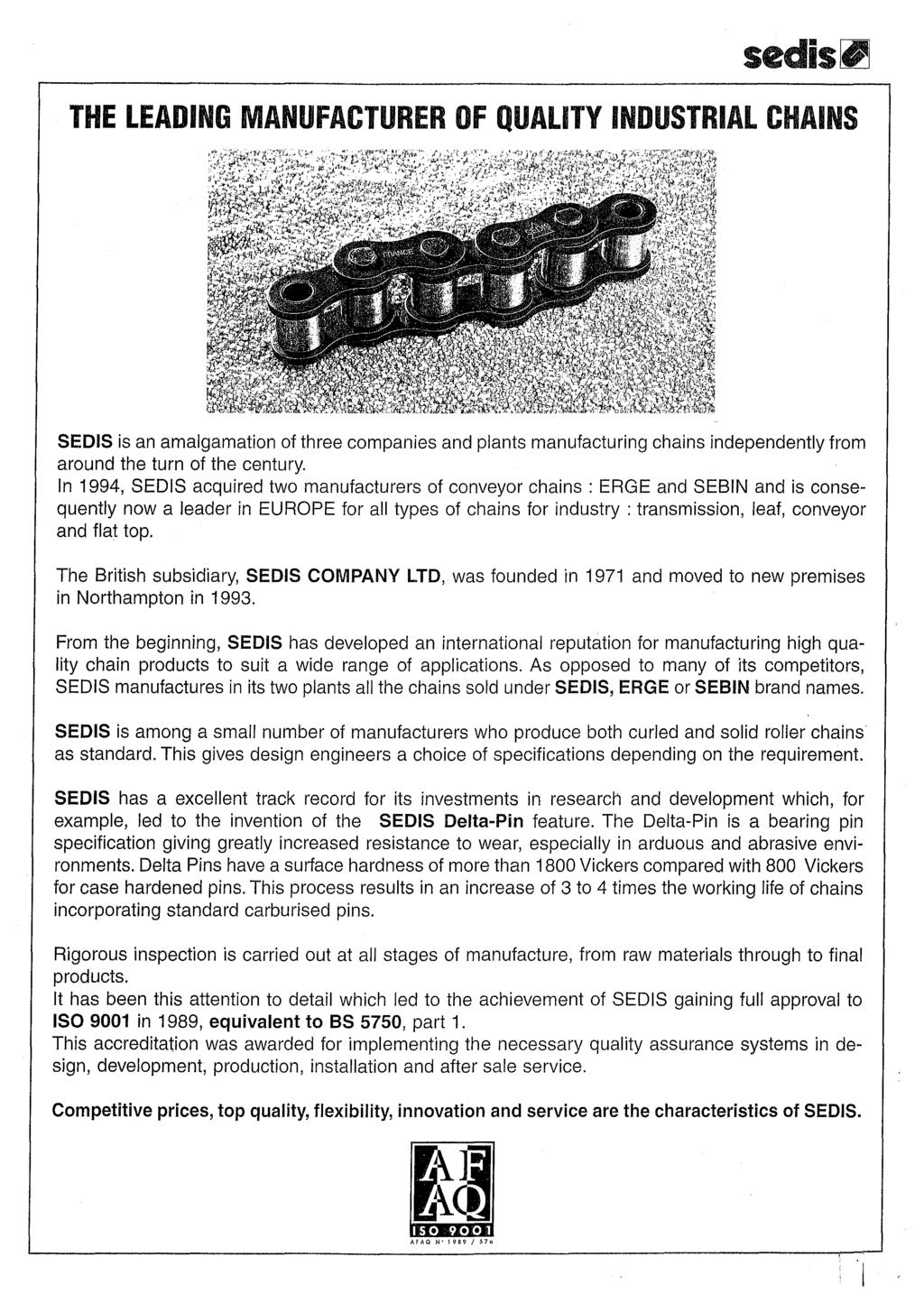 sedis~ THE LEADNG MANUFACTURER OF QUALTY NDUSTRAL CHANS SEDS is an amalgamation of three companies and plants manufacturing chains independently from around the turn of the century.