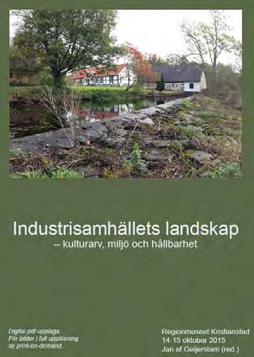 41 Nationell konferens Industrisamhällets kulturarv Vattenverksamheter Hösten 2015 Kristianstad arr Svenska industriminnesföreningen, ArbetsSam, Länsmuseet Kristianstad, (Länsstyrelsen Skåne)