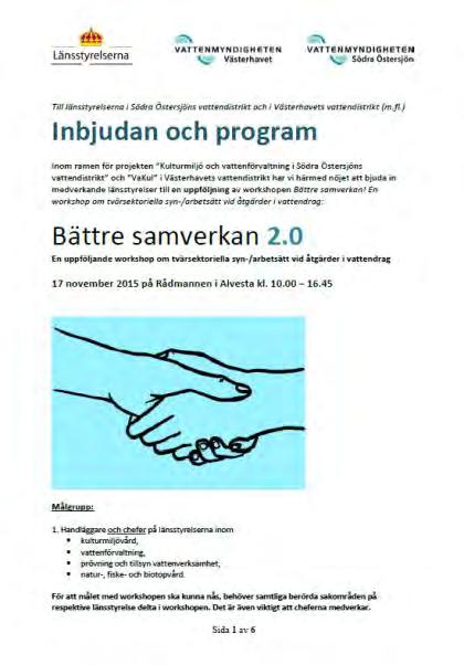 Behövligt. Behov av liknande workshop finns för ÅRLIG sammankomst. Konkret, nu gör vi samverkan.