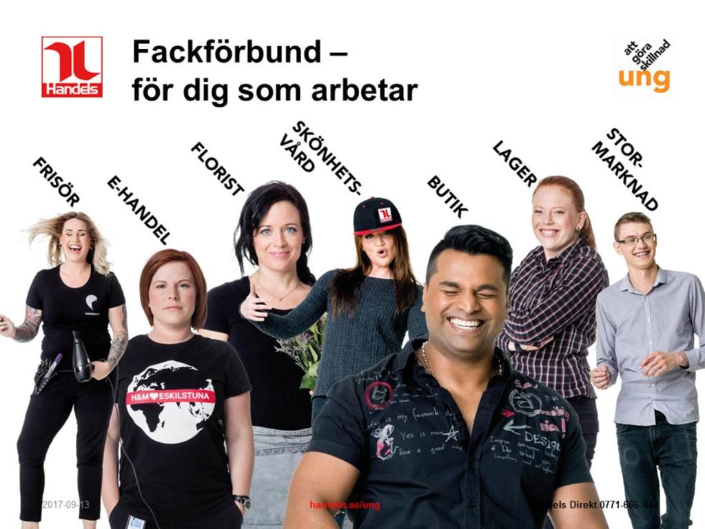 Vad är facket/handels? Facket är en förening för oss som är anställda och jobbar. De allra flesta är medlemmar i ett fackförbund. Handels är ett starkt fackförbund.