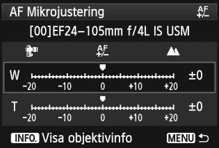 3 Finjustering av autofokusens fokuseringspunktn Per objektivtyp Du kan göra justeringen för varje objektiv och registrera justeringen i kameran.