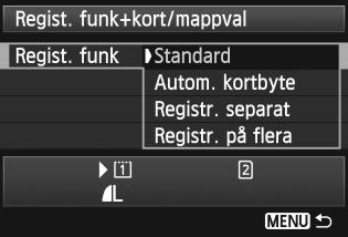 Om du satt i både ett CF-kort och ett SD-kort kan du välja registreringsmetod och välja vilket kort som ska användas för att registrera och visa bilder.