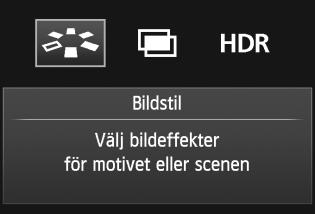 Vrid på ratten <5> och välj [A], tryck sedan på <0>. Menybilden Bildstil visas. Välj en bildstil.